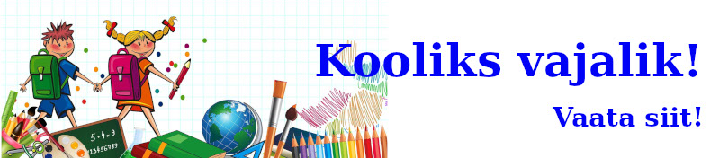 Kooliks vajalik!