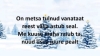 Meil metsas sirgus kuuseke